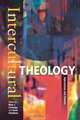 Intercultural Theology, Mark J. Cartledge 