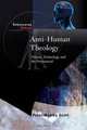 Anti-Human Theology, Peter M. Scott 