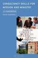 Consultancy Skills for Mission and Ministry, David Dadswell 