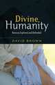 Divine Humanity, David W. Brown 