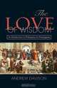 The Love of Wisdom, Andrew Davison 