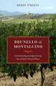 Brunello Di Montalcino – Understanding and Appreciating One of Italy?s Greatest Wines, Kerin O?keefe 