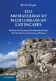The Archaeology of Mediterranean Landscapes, Walsh 