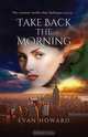 Take Back the Morning, Evan Howard 