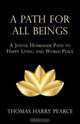 A Path for All Beings - A Joyful Homemade Path to Happy Living and World Peace, Thomas Harry Pearce 
