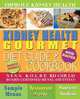 Kidney Health Gourmet Diet Guide & cookbook, nina kolbe 