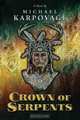 Crown of Serpents, Michael J. Karpovage 