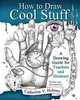How to Draw Cool Stuff, Catherine V Holmes 
