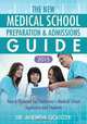 The New Medical School Preparation & Admissions Guide, Andrew George Goliszek 