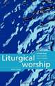 Liturgical Worship, Mark Earey 