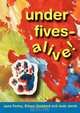 Under Fives - Alive!, Jane Farley 