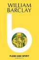Flesh and Spirit, William Barclay 