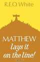 Matthew Lays It on the Line!, R. E. O. White 