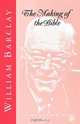 The Making of the Bible, William Barclay 
