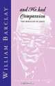 And He had Compassion, William Barclay 