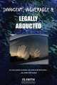 Innocent, Vulnerable & Legally Abducted, F. S. Fayth 