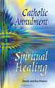 Catholic Annulment, Spiritual Healing, Dennis Flowers 