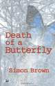 Death of a Butterfly, Simon Brown 