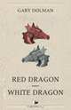 Red Dragon - White Dragon, Gary Dolman 
