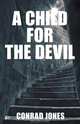 A Child for the Devil, Conrad Jones 