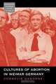 Cultures of Abortion in Weimar Germany, Cornelie Usborne 
