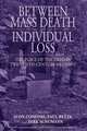 Between Mass Death and Individual Loss, 