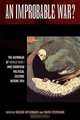 An Improbable War? the Outbreak of World War I and European Political Culture Before 1914, 