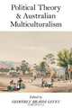 Political Theory and Australian Multiculturalism, 