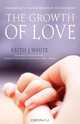 The Growth of Love, Keith J White 