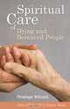 Spiritual Care of Dying and Bereaved People, Penelope Wilcock 