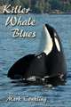 Killer Whale Blues, Mark Conkling 