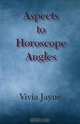 Aspects to Horoscope Angles, VIvia Jayne 