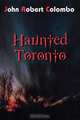 Haunted Toronto, John Robert Colombo 