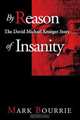 By Reason of Insanity, Mark Bourrie 