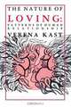 Nature of Loving, Verena Kast 