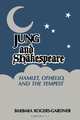 Jung Shakespeare - Hamlet, Othello and the Tempest, Barbara Rogers-Gardner 