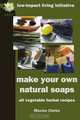 Make Your Own Natural Soaps, Maxine Clarke 