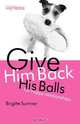 Give Him Back His Balls, Brigitte Sumner 