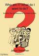Who Am I? What Do I want To Do?, Jacqui Stoneman 