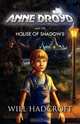 Anne Droyd and the House of Shadows, Will Hadcroft 