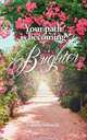 Your Path Is Becoming Brighter, Fatima Sibanda 