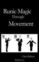 Runic Magic Through Movement, Claire Bellenis 