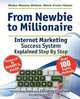Make Money Online. Work from Home. from Newbie to Millionaire. an Internet Marketing Success System Explained in Easy Steps by Self Made Millionaire., Christine Clayfield 