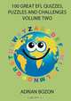 100 Great Efl Quizzes, Puzzles and Challenges (Volume Two), Adrian Bozon 