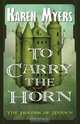 To Carry the Horn, Karen Myers 