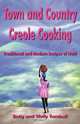 Town and Country Creole Cooking, Betty J. Turnbull 