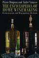 The Encyclopedia of Home Winemaking, Pierre Drapeau 