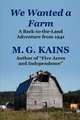 We Wanted a Farm, M. G. Kains 