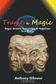 Tragic to Magic, Anthony Gilmour 