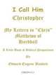 I Call Him Christopher - My Letters to Chris Matthews of Hardball, Edward Eugene Baskett 